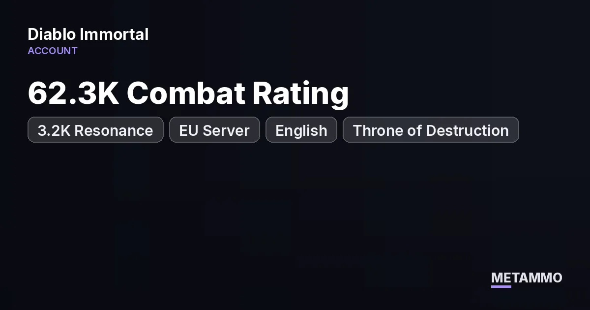 62.3K Combat Rating | 3.2K Resonance | EU Server (English) | Throne of Destruction - Diablo Immortal account summary