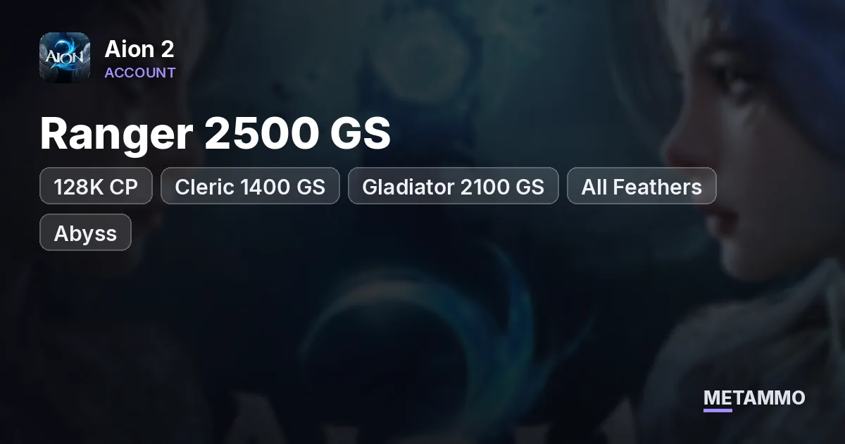 Ranger 2500 GS | 128K CP | Cleric 1400 GS | Gladiator 2100 GS | All Feathers + Abyss | Arkan Set | EU Kromede - Aion 2 account summary