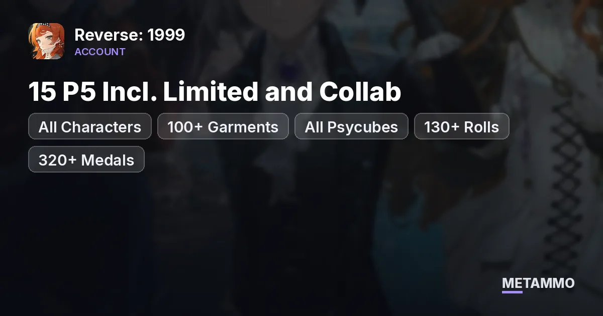 All Characters | 15 P5 Incl. Limited and Collab | 100+ Garments | All Psycubes | 130+ Rolls | 320+ Medals - Reverse: 1999 account summary
