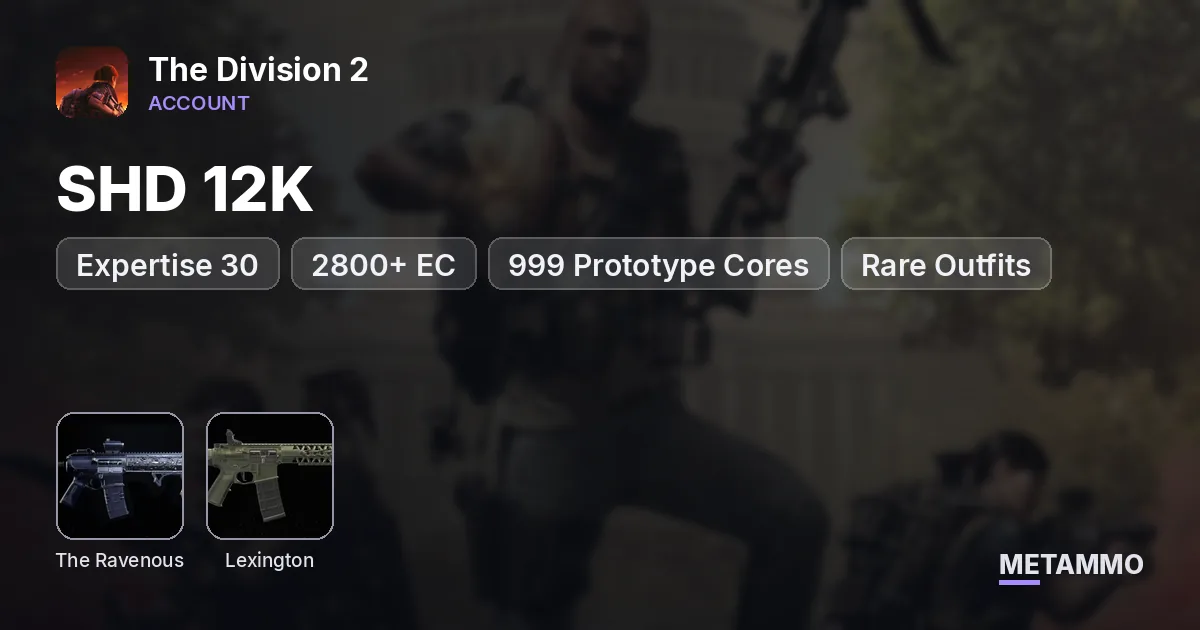 SHD 12K | Expertise 30 | 2800+ EC | 999 Prototype Cores | The Ravenous | Lexington x4 | Rare Outfits - The Division 2 account summary
