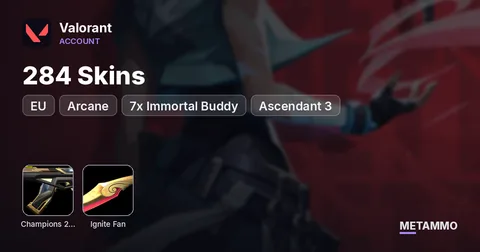[EU] Champions 2025 | Arcane | Ignite Fan | 7x Immortal Buddy | 284 Skins | Ascendant 3