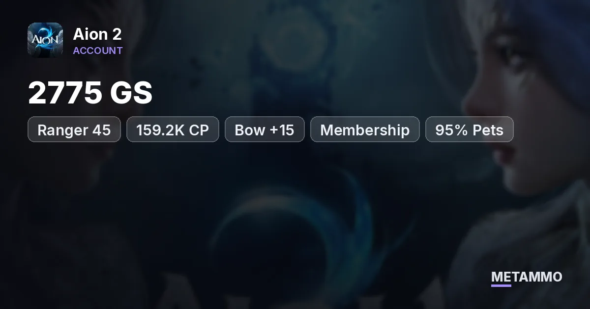 Ranger 45 | 2775 GS | 159.2K CP | Bow +15 | Membership | 95% Pets | Battle Pass | EU Hadala Asmodian - Aion 2 account summary