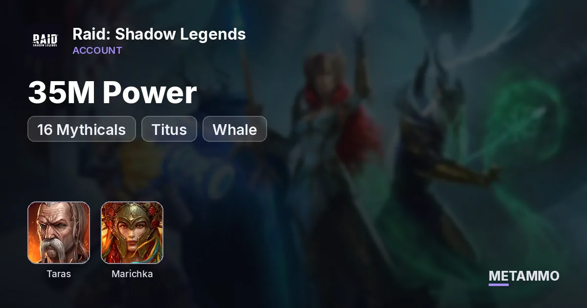 35M Power | 16 Mythicals | Taras + Marichka x2 | Titus | Whale - Raid: Shadow Legends account summary