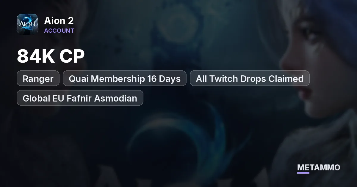 Ranger | 84K CP | Quai Membership 16 Days | All Twitch Drops Claimed | Global EU Fafnir Asmodian - Aion 2 account summary