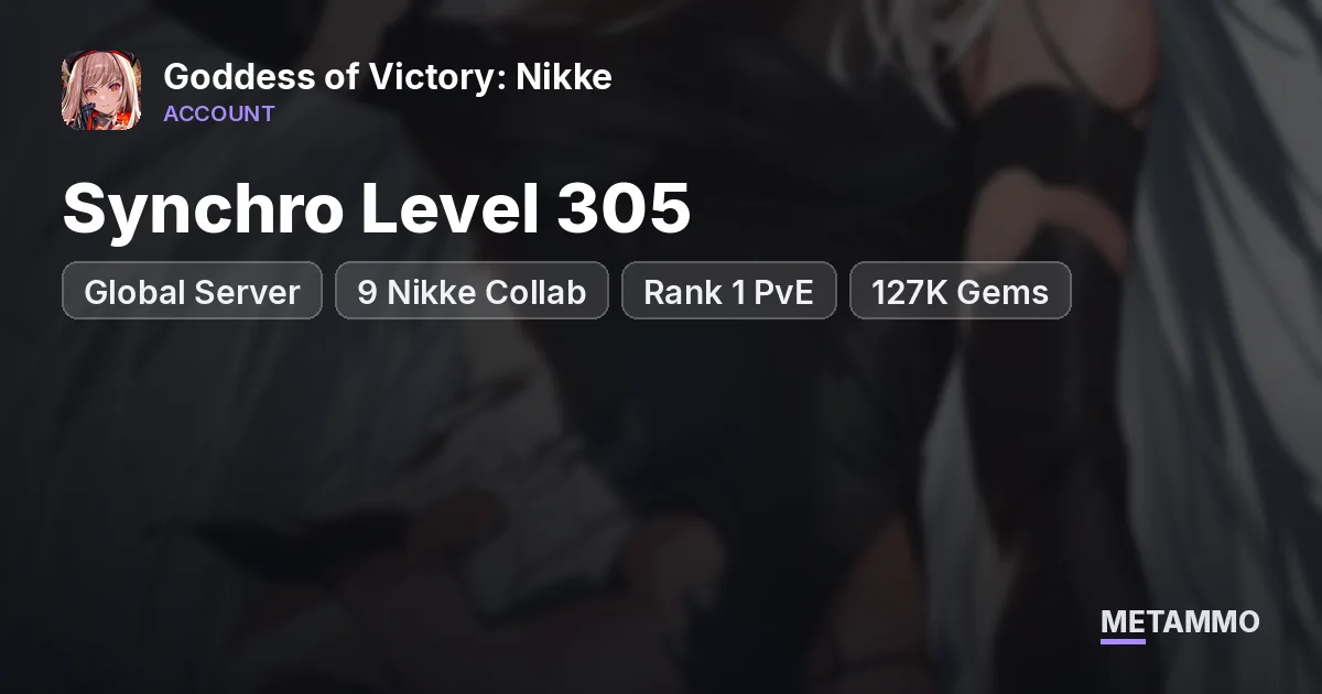 Global Server | Synchro Level 305 | 9 Nikke Collab | Rank 1 PvE | 127K Gems - Goddess of Victory: Nikke account summary