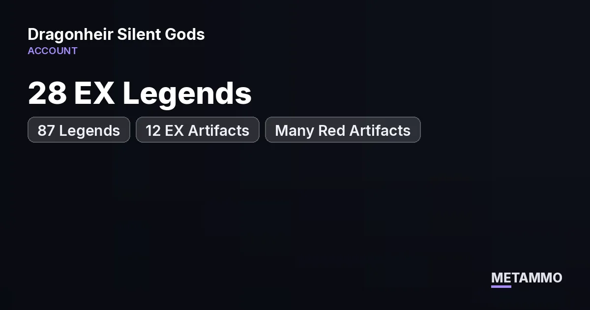 28 EX Legends | 87 Legends | 12 EX Artifacts | Many Red Artifacts - Dragonheir: Silent Gods account summary
