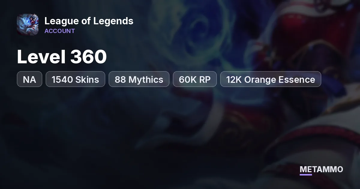 NA | Level 360 | 1540 Skins | 88 Mythics | 60K RP | 12K Orange Essence | All Champions Unlocked - League of Legends account summary