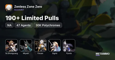 NA | 47 Agents | 30K Polychromes | 190+ Limited Pulls | Ye Shunguang, Miyabi, Yixuan, Sigrid | Pyrois M4