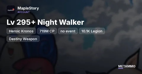 Heroic Kronos | Lv 295+ Night Walker | 719M CP (no event) | 10.1K Legion | Destiny Weapon | 118.5K HEXA
