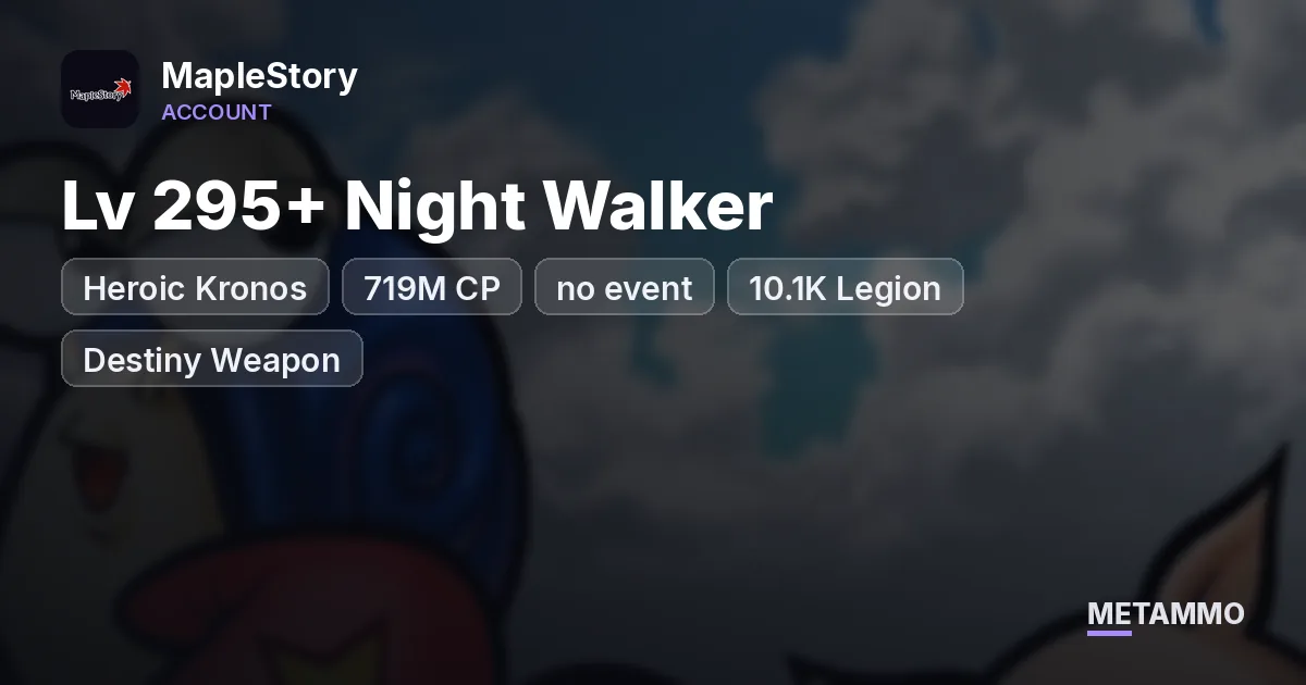 Heroic Kronos | Lv 295+ Night Walker | 719M CP (no event) | 10.1K Legion | Destiny Weapon | 118.5K HEXA - MapleStory account summary