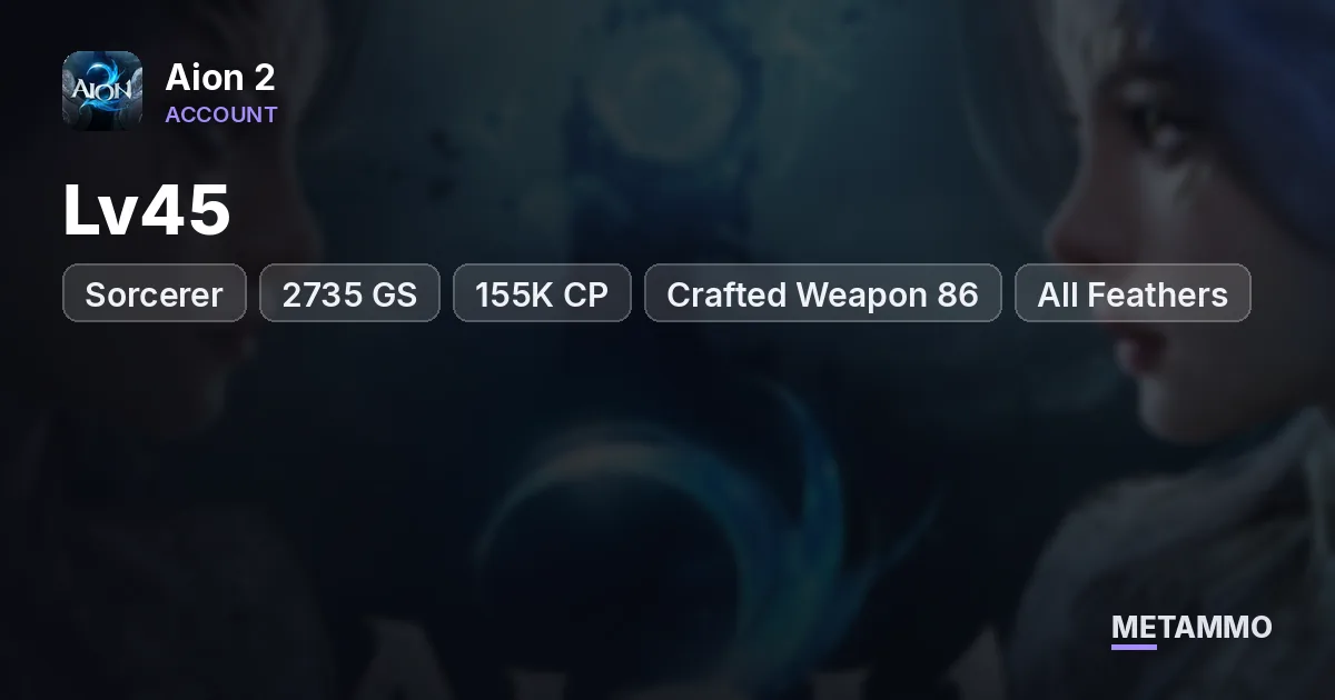 Sorcerer | Lv45 | 2735 GS | 155K CP | Crafted Weapon 86 | All Feathers | EU Zikel - Aion 2 account summary