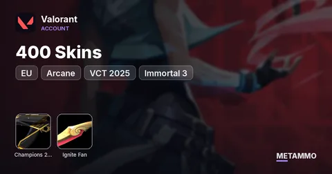 [EU] Champions 2023/2024 | Arcane | Ignite Fan | VCT 2025 | 400 Skins | Immortal 3