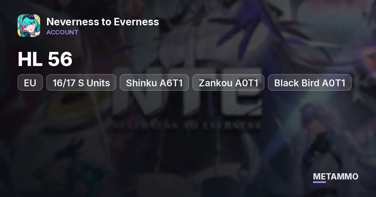 EU | HL 56 | 16/17 S Units | Shinku A6T1 | Zankou A0T1 | Black Bird A0T1 | Hotori A1T1 | Porsche 918 Spyder - Neverness to Everness account summary