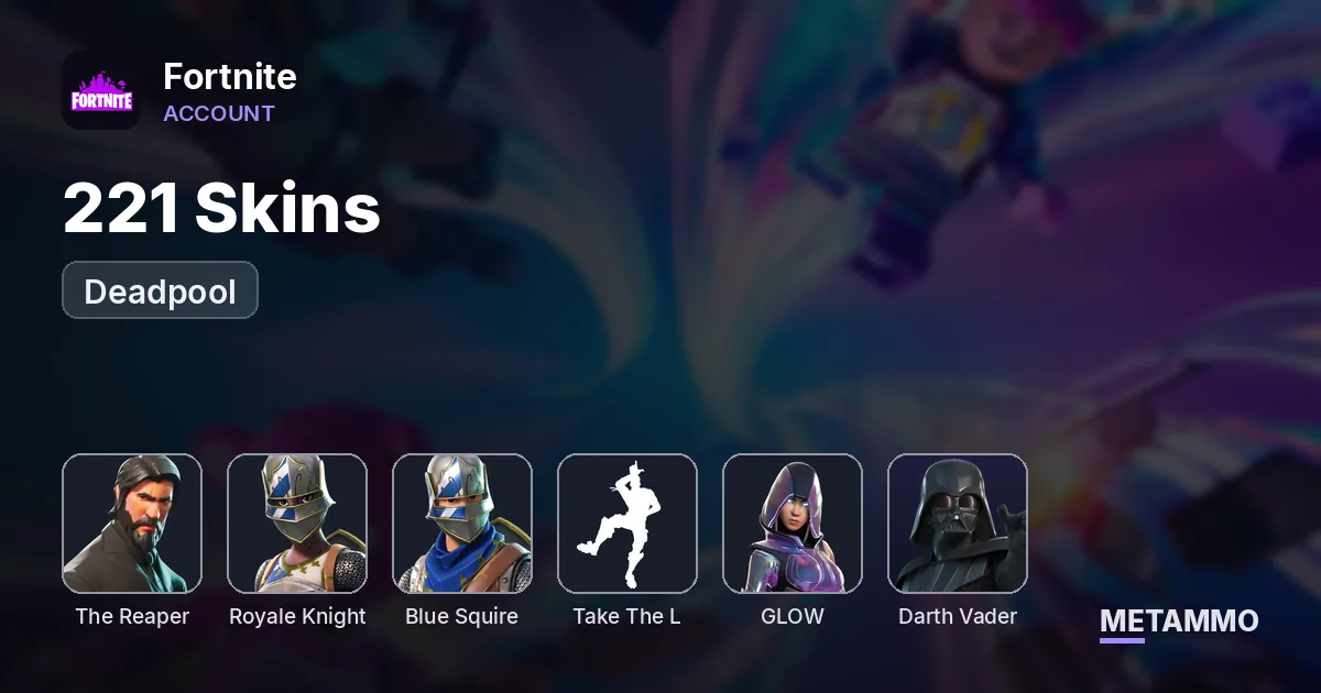 221 Skins | The Reaper | Royale Knight | Blue Squire | Take The L | Glow | Darth Vader | Deadpool - Fortnite account summary