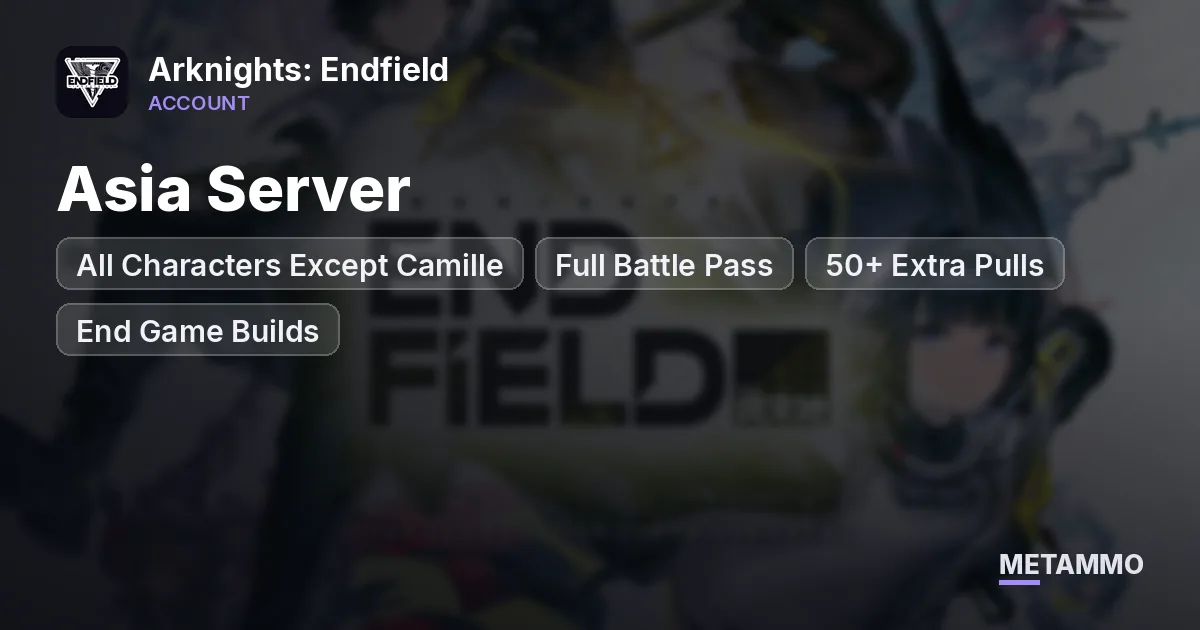 Asia Server | All Characters Except Camille | Full Battle Pass | 50+ Extra Pulls | End Game Builds - Arknights: Endfield account summary