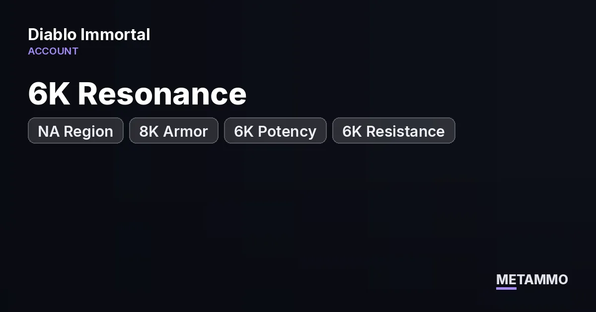 NA Region | 6K Resonance | 8K Armor | 6K Potency | 6K Resistance - Diablo Immortal account summary