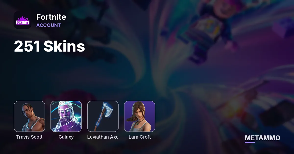 251 Skins | Travis Scott | Galaxy | Leviathan Axe | Lara Croft - Fortnite account summary