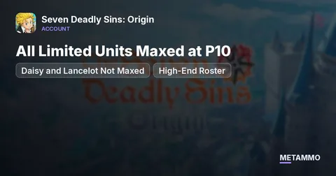 All Limited Units Maxed at P10 | Daisy and Lancelot Not Maxed | High-End Roster