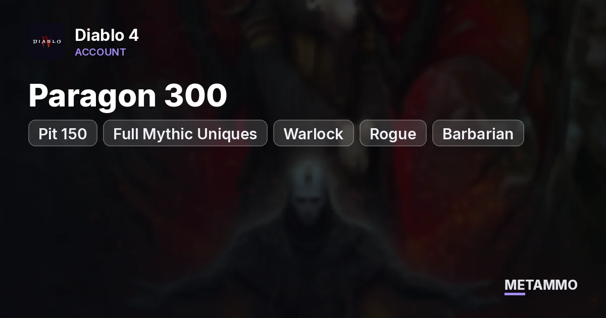 Paragon 300 | Pit 150 | Full Mythic Uniques | Warlock + Rogue + Barbarian | Lord of Hatred + Vessels of Hatred - Diablo 4 account summary