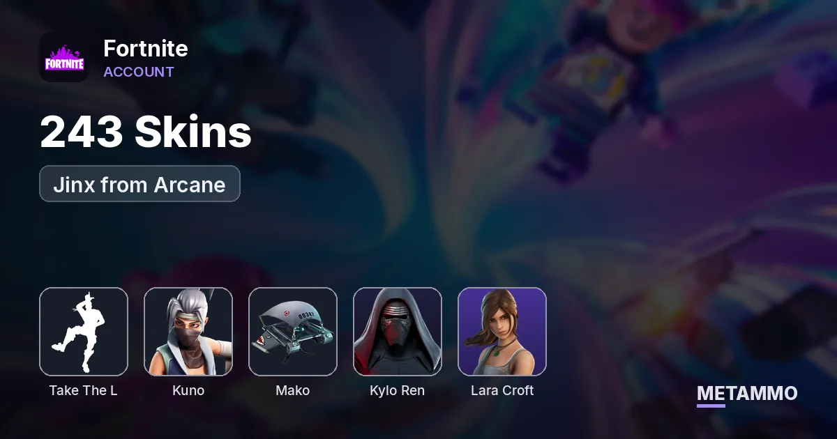 243 Skins | Take The L | Kylo Ren | Jinx from Arcane | Lara Croft | Kuno | Mako - Fortnite account summary