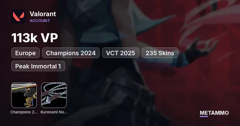 [EU] Champions 2024 | VCT 2025 | Kuronami no Yaiba | 113k VP | 235 Skins | Peak Immortal 1