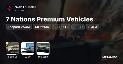 7 Nations Premium Vehicles | Leopard 2A4M, Su-22M4, T-80U-E1, Su-39, F-4EJ | MiG-25PD Collector Item