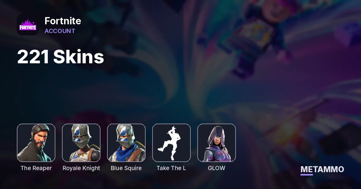221 Skins | The Reaper | Royale Knight | Blue Squire | Take The L | Glow - Fortnite account summary