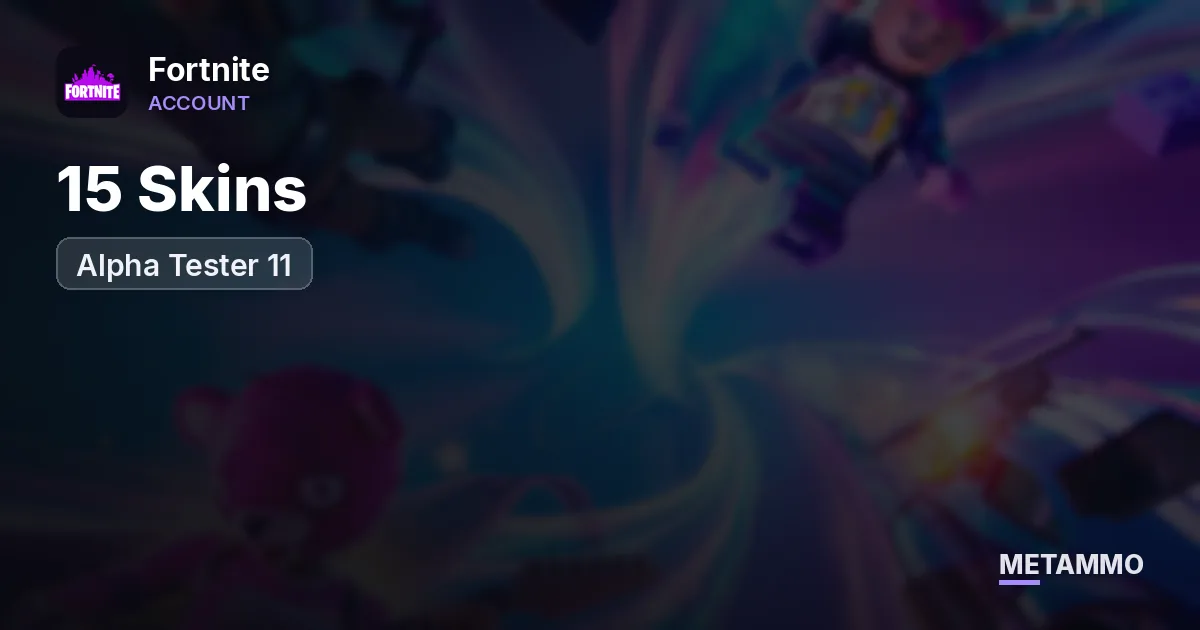15 Skins + Alpha Tester 11 - Fortnite account summary