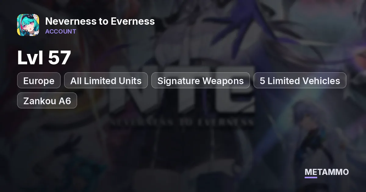 EU Lvl 57 | All Limited Units + Signature Weapons | 5 Limited Vehicles | Zankou A6 | Blackbird A3 Bond 10 - Neverness to Everness account summary