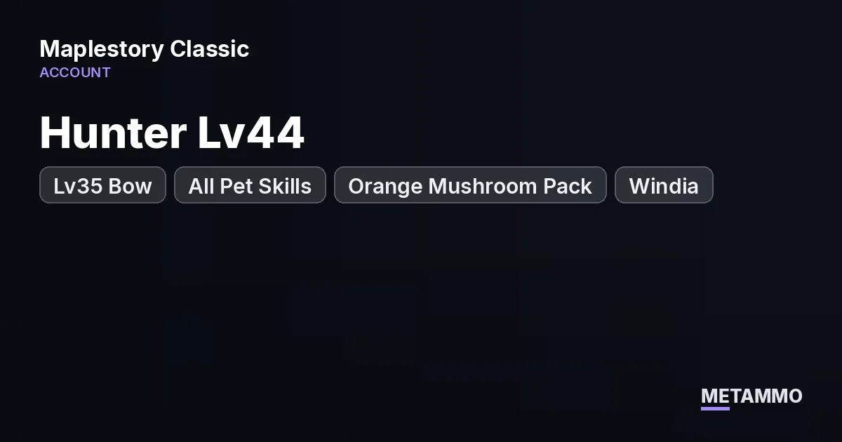 Hunter Lv44 | Lv35 Bow | All Pet Skills | Orange Mushroom Pack | Windia - MapleStory Classic World account summary