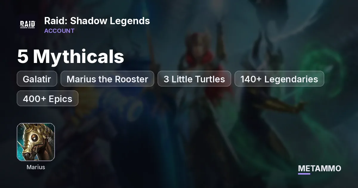 5 Mythicals | Galatir + Marius the Rooster | 3 Little Turtles | 140+ Legendaries | 400+ Epics | Level 100 - Raid: Shadow Legends account summary