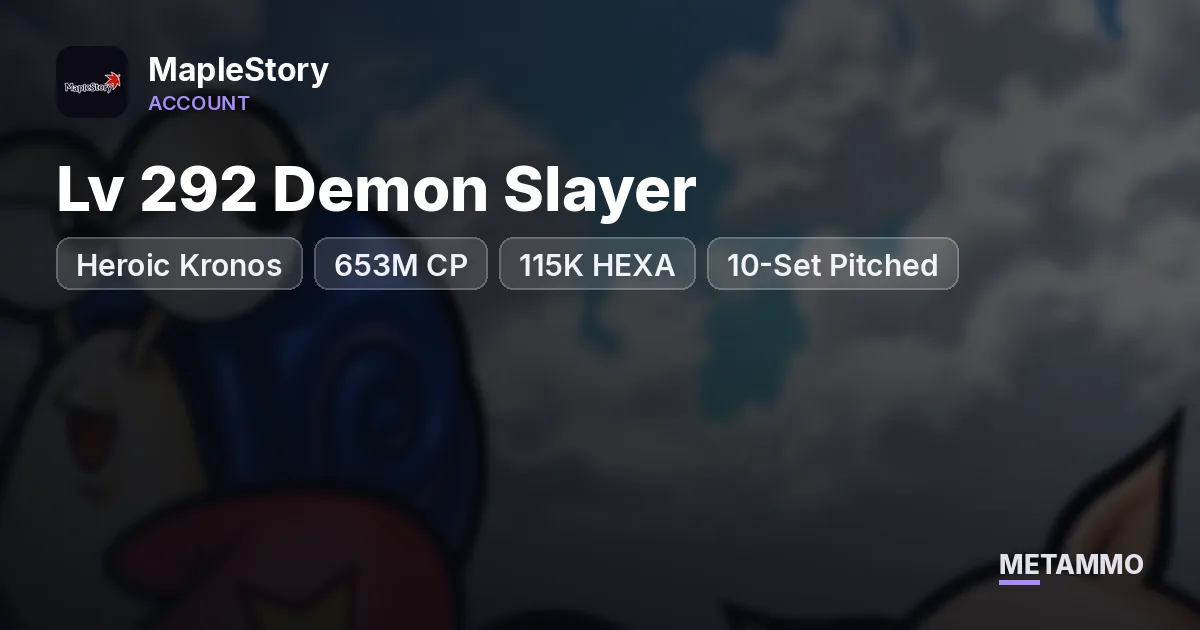 Heroic Kronos | Lv 292 Demon Slayer | 653M CP | 115K HEXA | 10-Set Pitched - MapleStory account summary