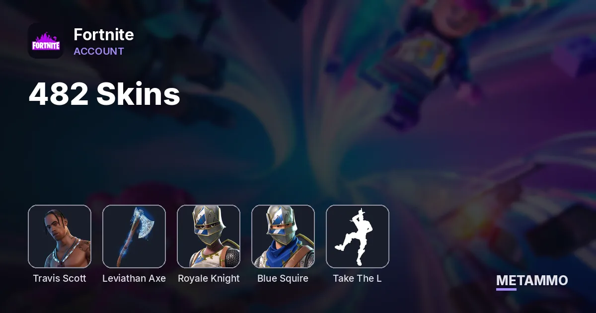 482 Skins | Travis Scott | Leviathan Axe | Royale Knight | Blue Squire | Take The L - Fortnite account summary