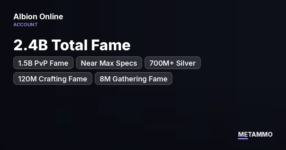 2.4B Total Fame | 1.5B PvP Fame | Near Max Specs | 700M+ Silver | 120M Crafting Fame | 8M Gathering Fame - Albion Online account summary