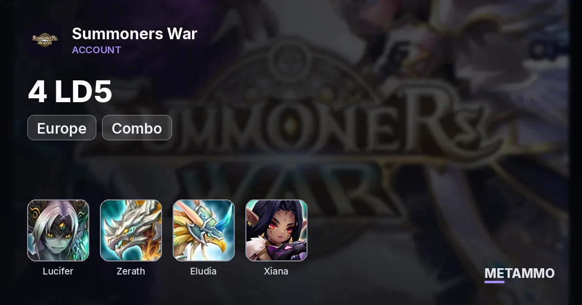 Combo EU | 4 LD | Light demon (Lucifer) | Light dragon (Zerath) | Eludia | Xiana - Summoners War account summary