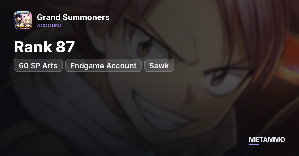 Rank 87 | 60 SP Arts | Endgame Account | Sawk - Grand Summoners account summary