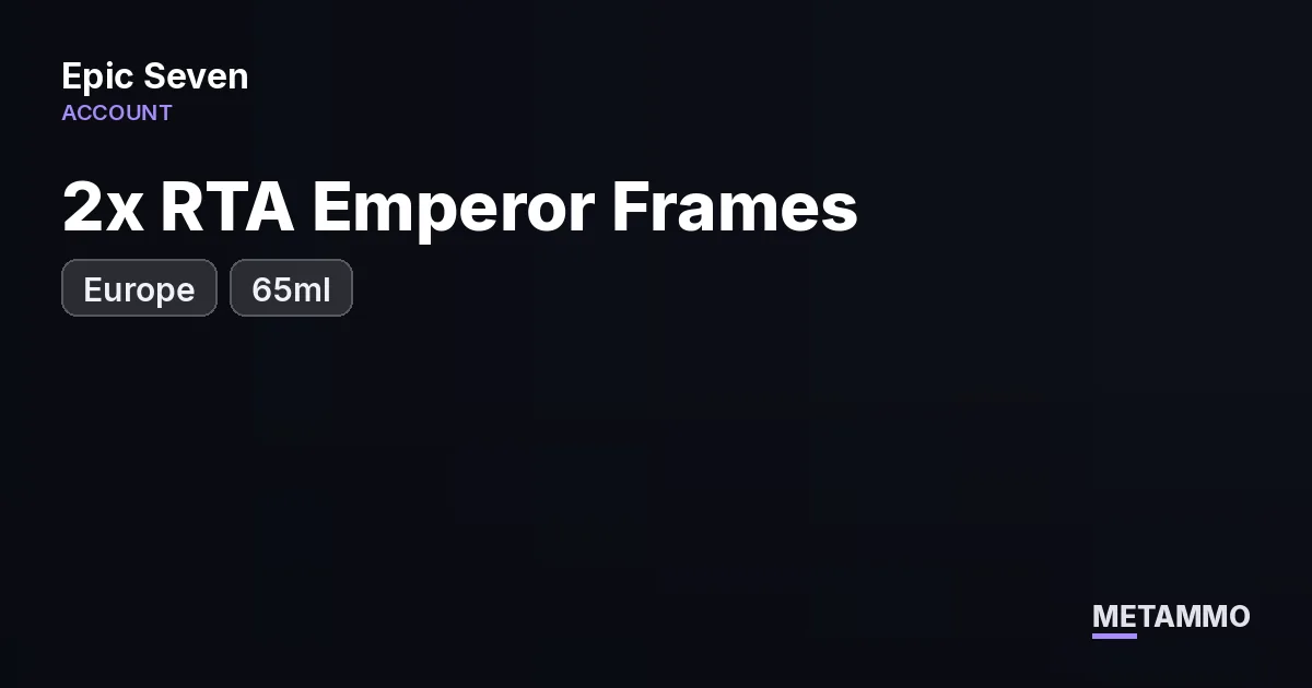 EU Server | 2x RTA Emperor Frames | 65ml - Epic Seven account summary