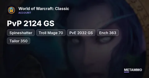 Spineshatter - Troll Mage 70 ■ PvP 2124 GS ■ PvE 2032 GS ■ Ench 363 ■ Tailor 350