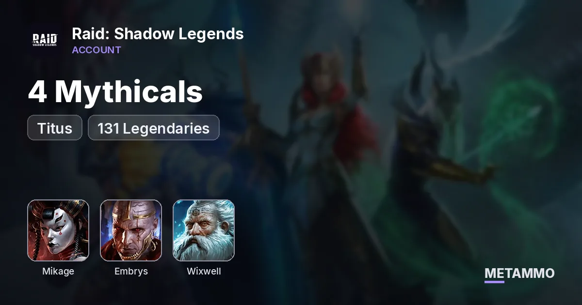 4 Mythicals | Mikage, Embrys | Titus + Wixwell | 131 Legendaries - Raid: Shadow Legends account summary