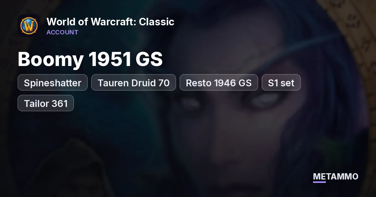 Spineshatter - Tauren Druid 70 ■ Boomy 1951 GS ■ Resto 1946 GS ■ S1 set ■ Tailor 361 ■ Fly 280% - World of Warcraft: Classic account summary