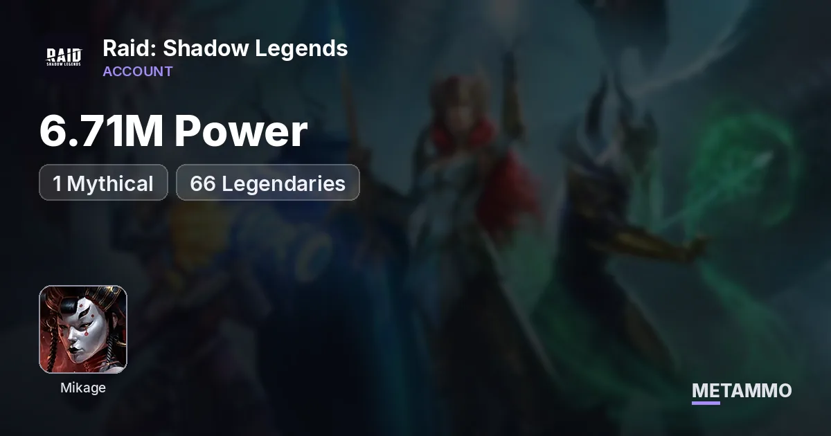 6.71M Power | 1 Mythical | Mikage | 66 Legendaries - Raid: Shadow Legends account summary