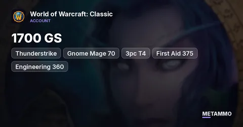 Thunderstrike - Gnome Mage 70 ■ 1700 GS ■ 3pc T4 ■ First Aid 375 ■ Engineering 360