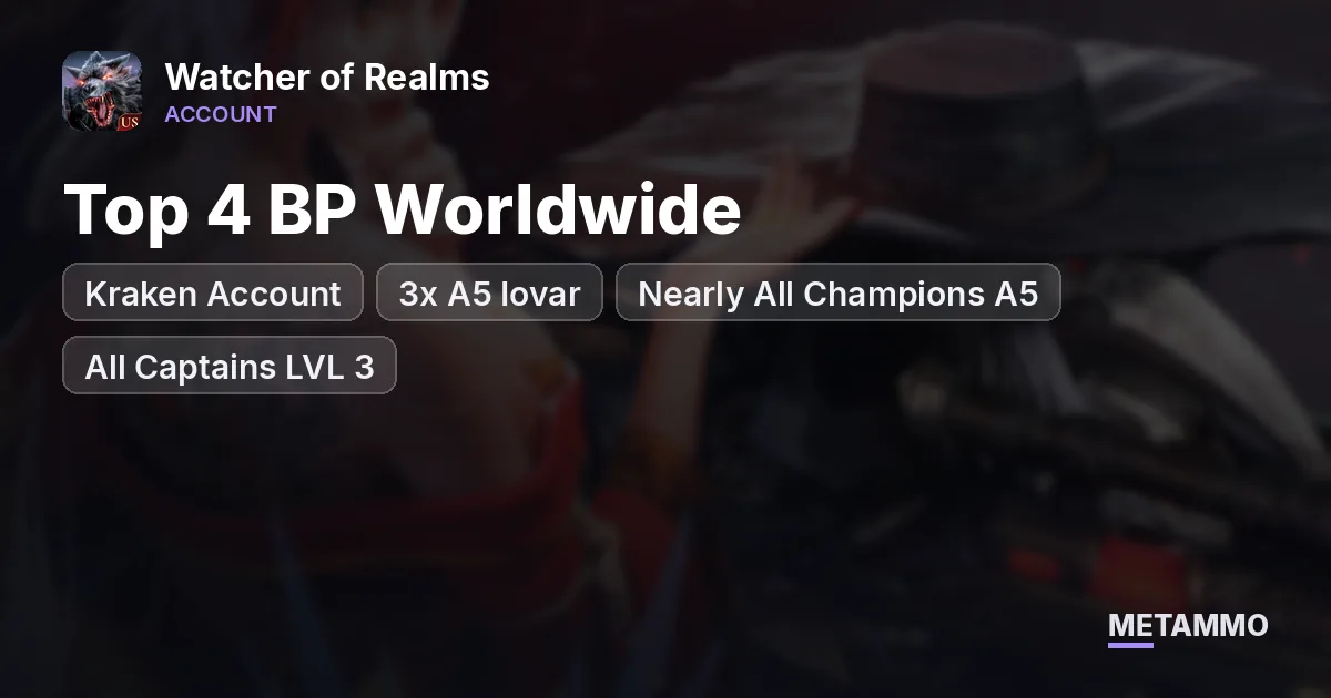 Kraken Account | Top 4 BP Worldwide | 3x A5 Iovar | Nearly All Champions A5 | All Captains LVL 3 - Watcher of Realms account summary