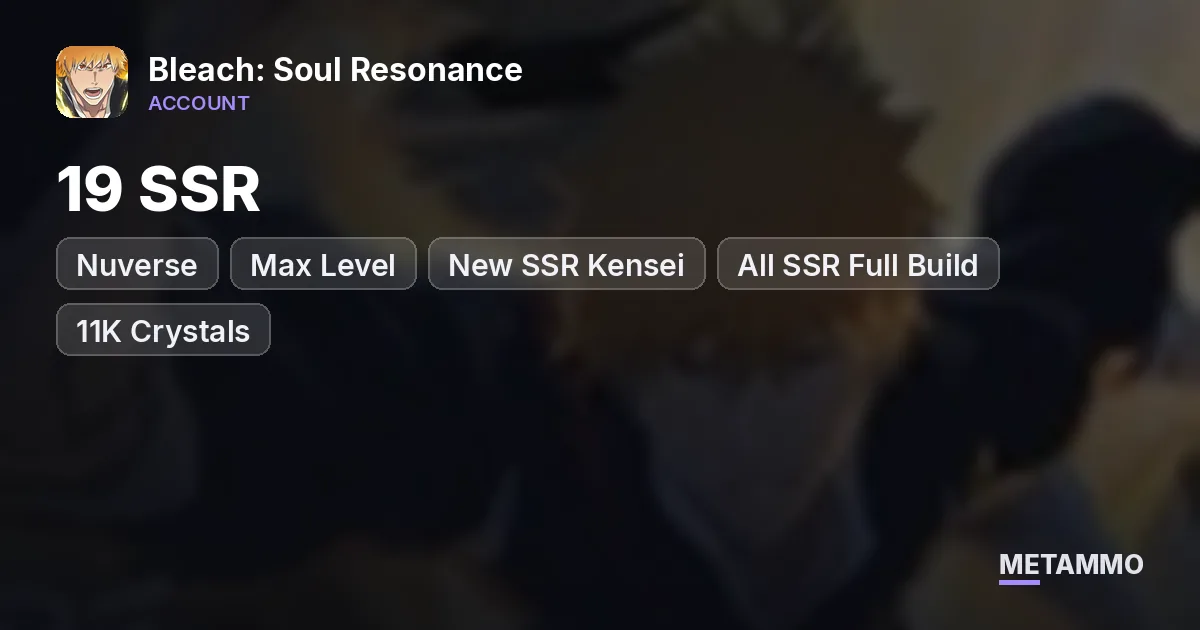 Nuverse | Max Level | 19 SSR | New SSR Kensei | All SSR Full Build | 11K Crystals - Bleach: Soul Resonance account summary