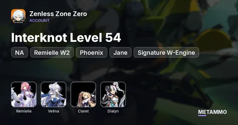 NA Server | Interknot Level 54 | Remielle W2 | Velina | Phoenix | Claret | Dialyn | Jane | Signature W-Engine