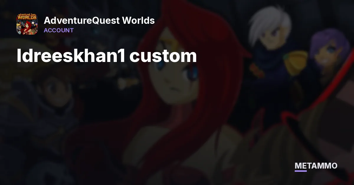 Idreeskhan1 custom - AdventureQuest Worlds account summary
