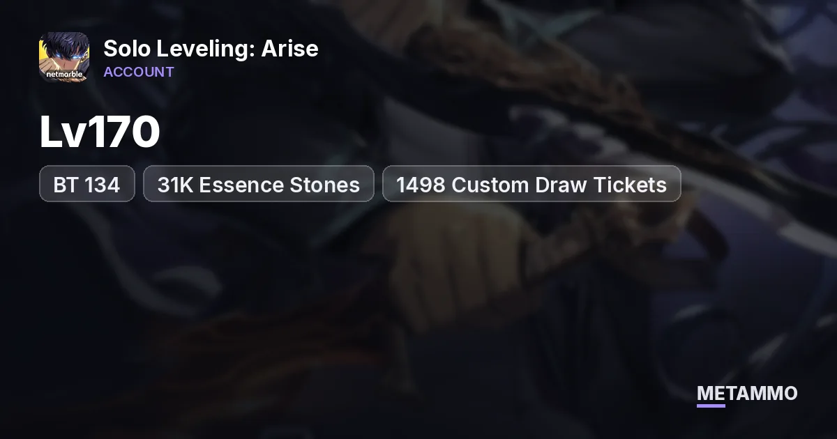 Lv170 | Maxed Mayro, Shadow Monarch, Valvet | BT 134 | 31K Essence Stones | 1498 Custom Draw Tickets - Solo Leveling: Arise account summary