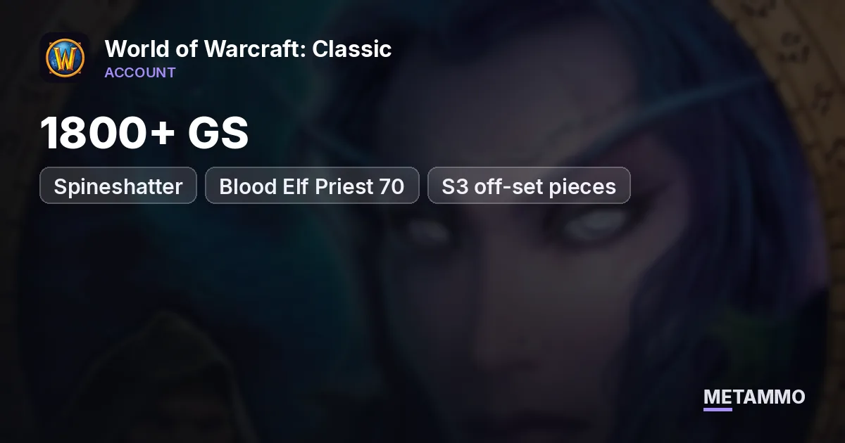Spineshatter - Blood Elf Priest 70 ■ 1800+ GS ■ S3 off-set pieces - World of Warcraft: Classic account summary