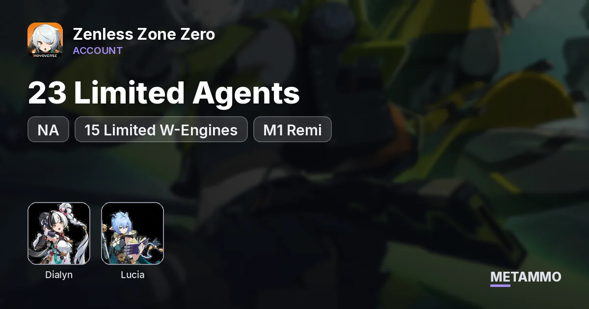 NA | 23 Limited Agents | 15 Limited W-Engines | M1 Remi, Dialyn, Lucia, Astra - Zenless Zone Zero account summary