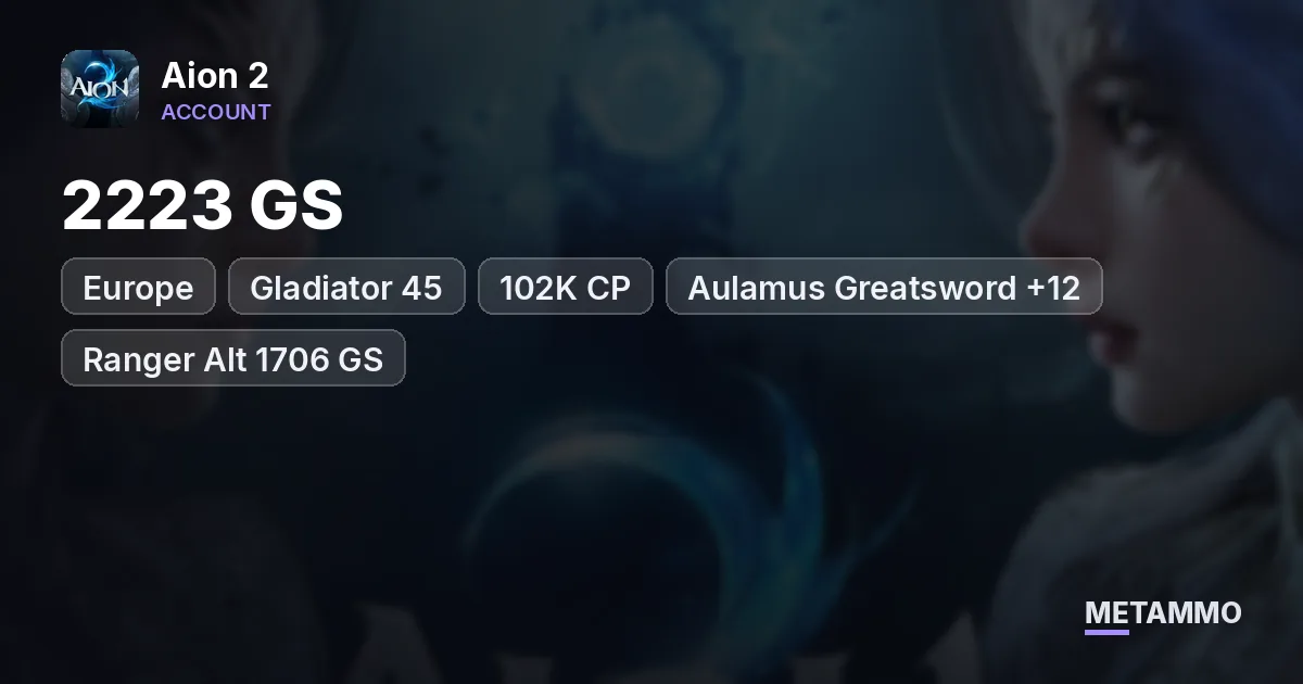 Gladiator 45 | 2223 GS | 102K CP | Aulamus Greatsword +12 | Ranger Alt 1706 GS | 15M Kina | EU Hadala Asmodian - Aion 2 account summary